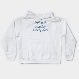 Not just another pretty face Kids Hoodie